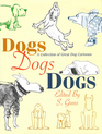 Dogs Dogs Dogs A Collection of Great Dog Cartoons