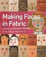 Making Faces in Fabric Workshop with Melissa Averinos  Draw Collage Stitch  Show