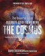 The Universe Today Ultimate Guide to Viewing the Cosmos Everything You Need to Know to Become an Amateur Astronomer