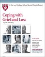 Harvard Medical School Coping with Grief and Loss A guide to healing