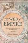 The Web of Empire English Cosmopolitans in an Age of Expansion 15601660