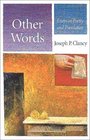 Other Words  Essays on Poetry and Translation
