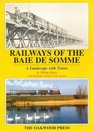 Railways of the Baie de Somme A Landscape with Trains