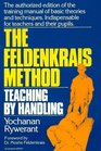 The Feldenkrais Method: Teaching by Handling : A Technique for Individuals