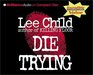 Die Trying (Jack Reacher, Bk 2) (Audio CD) (Abridged)