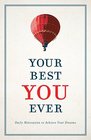 Your Best You Ever: Daily Motivation to Achieve Your Dreams