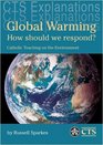 Global Warming How Should We Respond  Catholic Teaching on the Environment