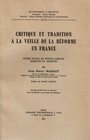 Critique et tradition  la veille de la Rforme en France