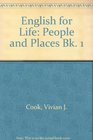 English for Life People and Places Bk 1