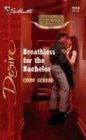 Breathless For The Bachelor (Silhouette Desire)(Texas Cattleman's Club: The Stolen Baby)