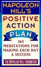 Napoleon Hill's Positive Action Plan : 365 Meditations For Making Each Day a Success
