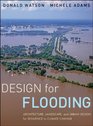 Design for Flooding Architecture Landscape and Urban Design for Resilience to Climate Change