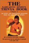 The Sarcastic Sports Trivia Book Vol 2 300 Funny and Challenging Questions from the Dark Side of Sports