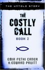Costly Call, Book 2: The Untold Story (The Costly Call)