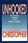 Unhooked Staying Sober and DrugFree