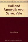 Hail and Farewell Ave Salve Vale