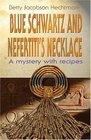 Blue Schwartz And Nefertiti's Necklace A Mystery With Recipes