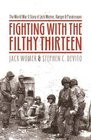 Fighting with the Filthy Thirteen The World War II Story of Jack Womer Ranger and Paratrooper