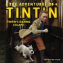 The Adventures of Tintin Tintin's Daring Escape