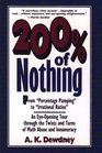 200 of Nothing An Eye Opening Tour Through the Twists and Turns of Math Abuse and Innumeracy