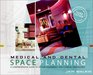 Medical and Dental Space Planning : A Comprehensive Guide to Design, Equipment, and Clinical Procedures