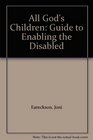 All God's Children Guide to Enabling the Disabled