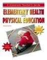 Elementary Health and Physical Education A Classroom Teacher's Guide