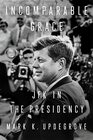 Incomparable Grace JFK in the Presidency