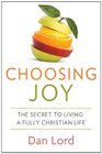 Choosing Joy The Secret of Living a Fully Christian Life