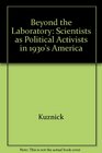 Beyond the Laboratory Scientists As Political Activists in 1930's America