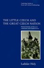 The Little Czech and the Great Czech Nation  National Identity and the PostCommunist Social Transformation