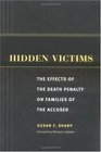 Hidden Victims The Effects Of The Death Penalty On Families Of The Accused