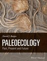 Paleoecology Past Present and Future