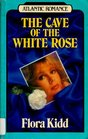 The Cave of the White Rose