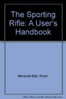 The Sporting Rifle A User's Handbook