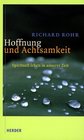 Hoffnung und Achtsamkeit Spirituell leben in unserer Zeit