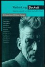 Rethinking Beckett A Collection of Critical Essays