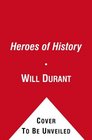 Heroes of History  A Brief History of Civilization from Ancient Times to the Dawn of the Modern Age