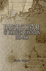 Bradford's History of Plymouth Plantation 16061646 With a map and three facsimiles