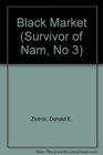 Survivor of Nam Black Market  Book 3