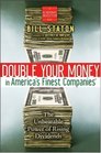 Double Your Money in America's Finest Companies The Unbeatable Power of Rising Dividends