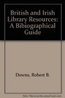 British and Irish Library Resources A Bibliographic Guide