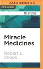 Miracle Medicines Seven Lifesaving Drugs and the People Who Created Them