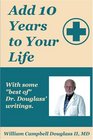 Add 10 Years to Your Life with some of Best of Dr Douglass