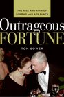 Outrageous Fortune The Rise and Ruin of Conrad and Lady Black