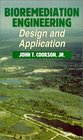 Bioremediation Engineering Design and Applications