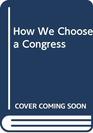 How We Choose a Congress