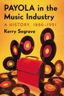 Payola in the Music Industry A History 18801991