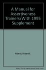 A Manual for Assertiveness Trainers/With 1995 Supplement