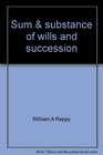 Sum  substance of wills and succession